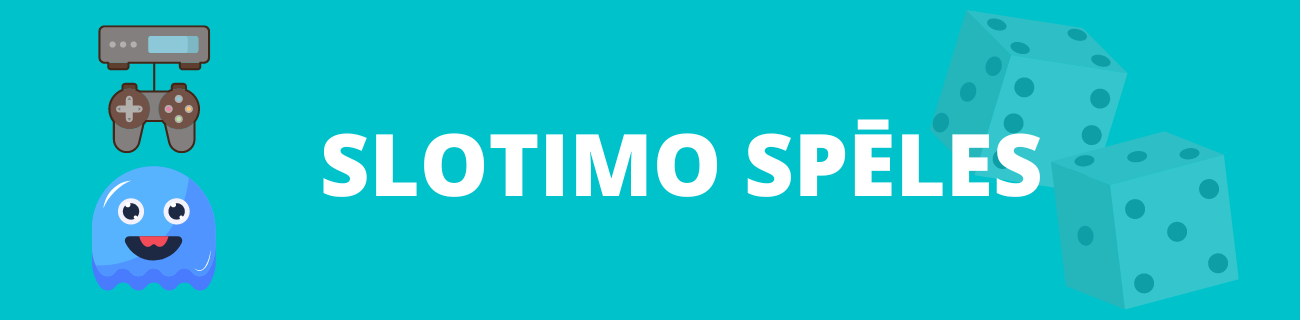 Slotimo kazino spēles