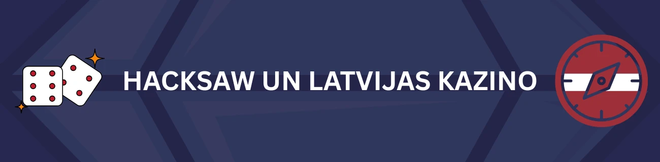 Hacksaw Latvijas kazino