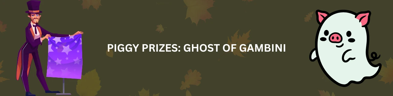 Piggy Prizes: Ghost of Gambini